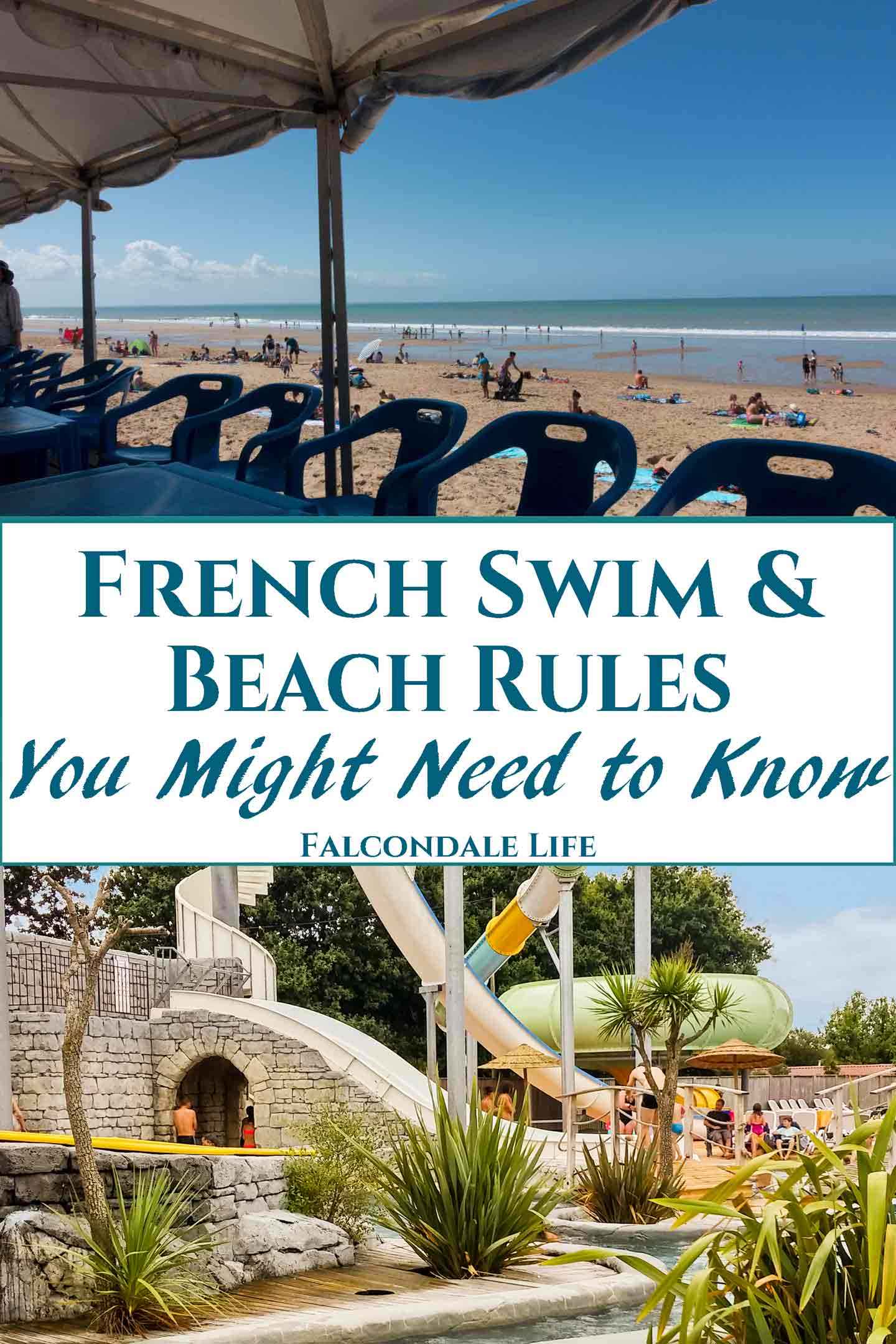 Do men have to wear speedos to swim in France? Can we light a barbecue on the beach or walk a dog? Find out - French Swim and Beach Rules - what you might need to know on Falcondale Life blog. Some rules may surprise you but in France there is a good lifeguard service. Laws are set both nationally and locally. At swimming pools there are commonly some rules about swimwear and suncream. Image description: Beach and French campsite pool plus blog title.